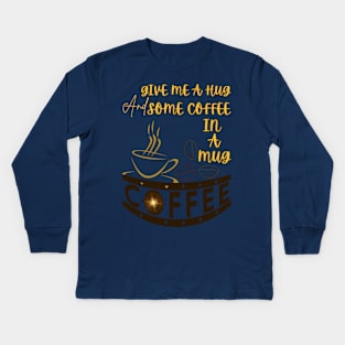 HUG AND A COFFEE MUG Kids Long Sleeve T-Shirt